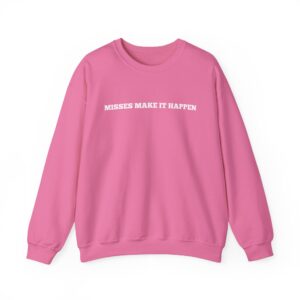 MISSES MAKE IT HAPPEN CREWNECK